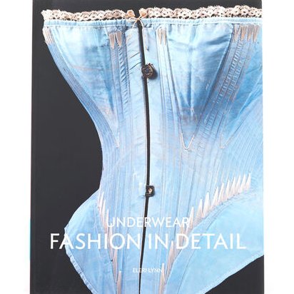 Underwear: Fashion in Detail